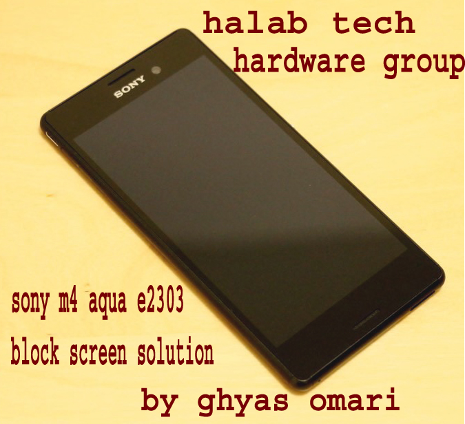 sony m4 aqua e2303 block screen solution