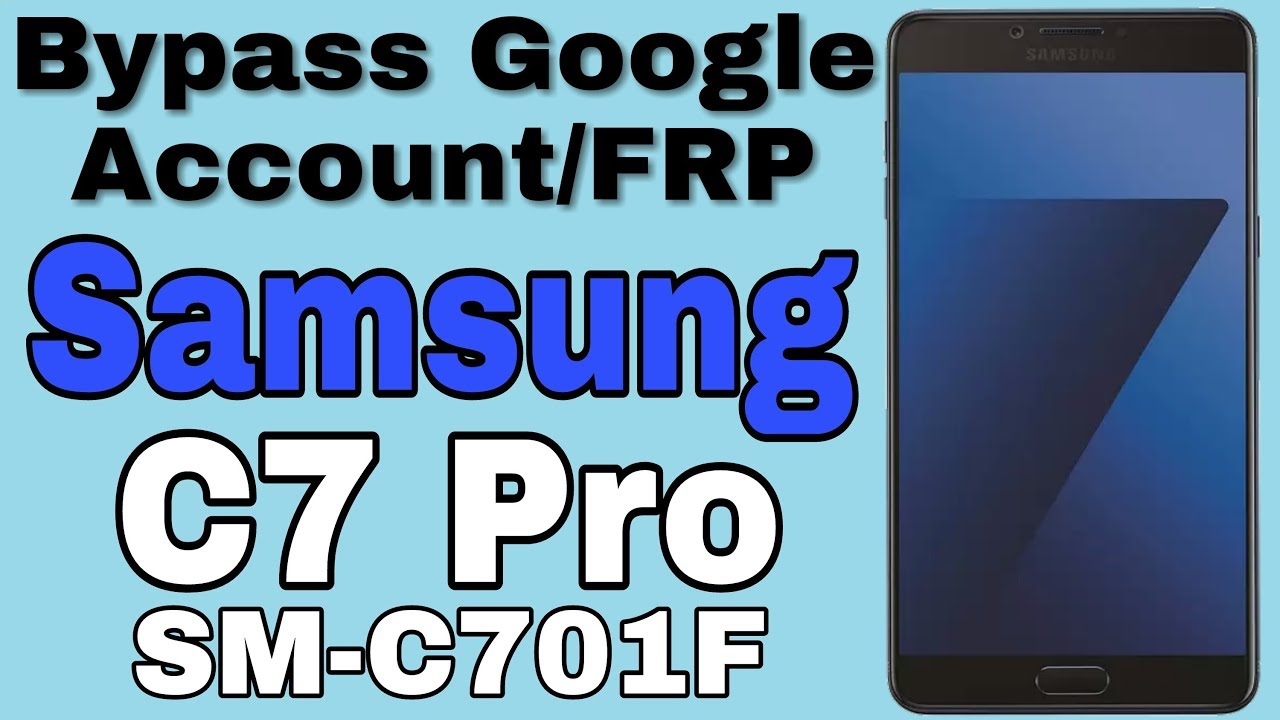 إزالةfrp لجهازGalaxy C7 Pro SM-C701Fأصدار 7.0 حماية U1